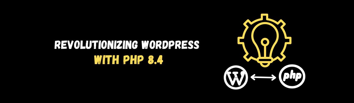 Revolutionizing WordPress with PHP 8.4